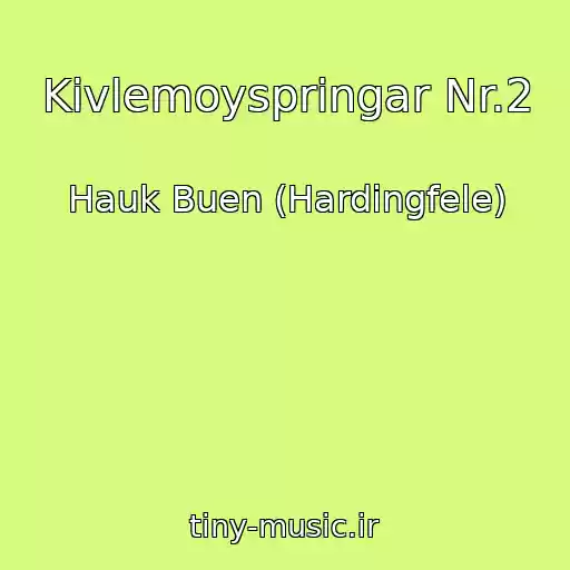 کاور آهنگ Kivlemoyspringar Nr.2 از Hauk Buen (Hardingfele)