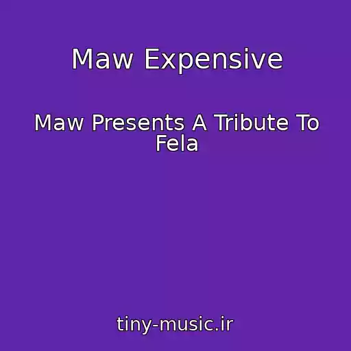 کاور آهنگ Maw Expensive از Maw Presents A Tribute To Fela