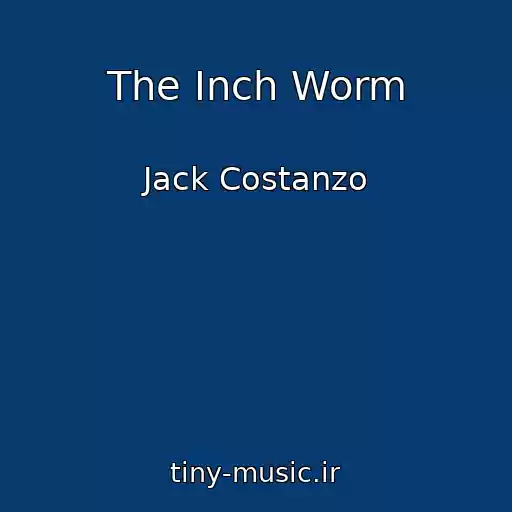 کاور آهنگ The Inch Worm از Jack Costanzo
