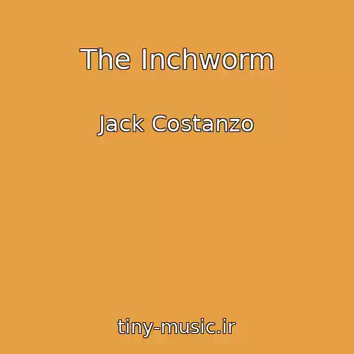 کاور آهنگ The Inchworm از Jack Costanzo