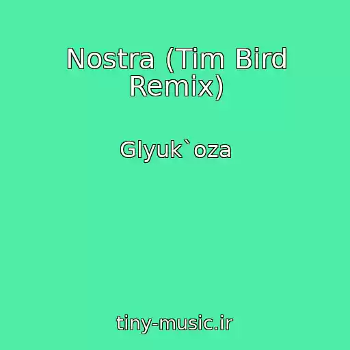 کاور آهنگ Nostra (Tim Bird Remix) از Glyuk`oza