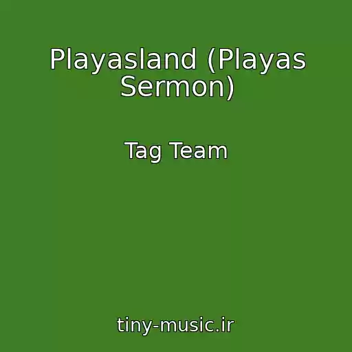 کاور آهنگ Playasland (Playas Sermon) از Tag Team