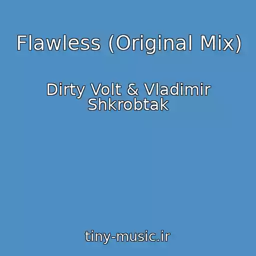 کاور آهنگ Flawless (Original Mix) از Dirty Volt & Vladimir Shkrobtak