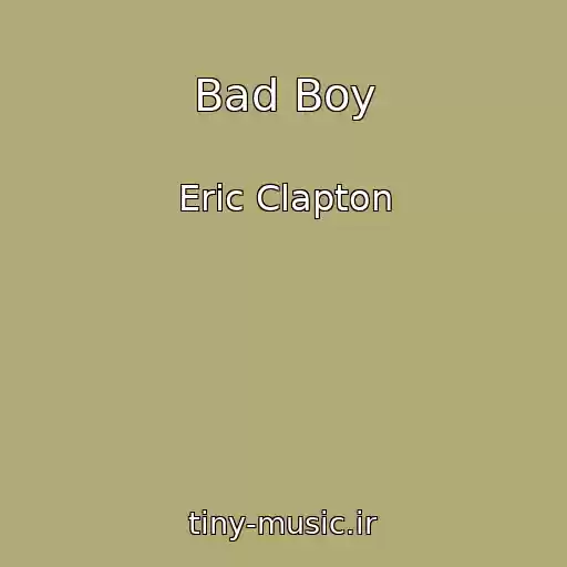 کاور آهنگ Bad Boy از Eric Clapton