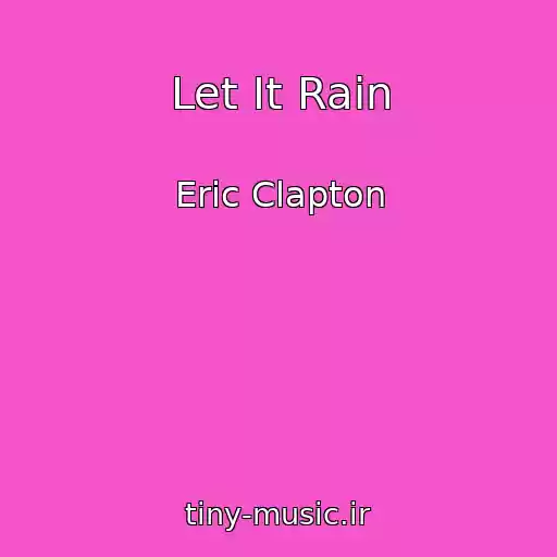 کاور آهنگ Let It Rain از Eric Clapton
