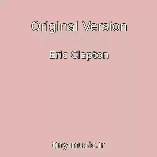 کاور آهنگ Original Version از Eric Clapton