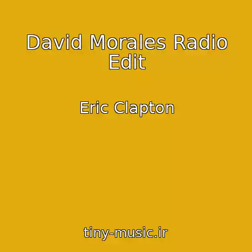 کاور آهنگ David Morales Radio Edit از Eric Clapton