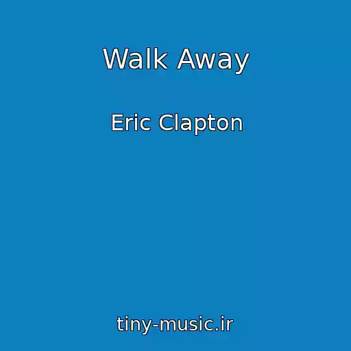 کاور آهنگ Walk Away از Eric Clapton