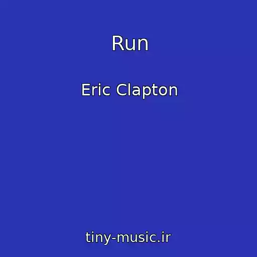 کاور آهنگ Run از Eric Clapton