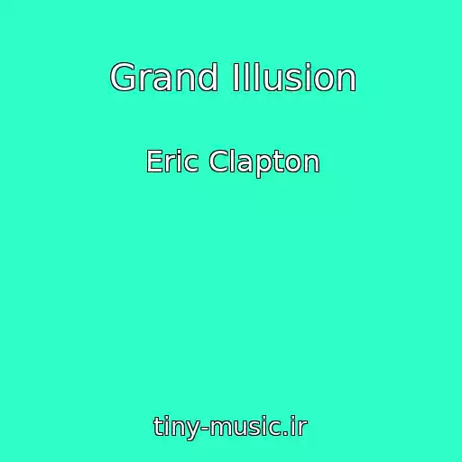 کاور آهنگ Grand Illusion از Eric Clapton