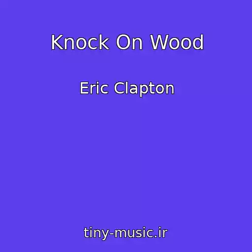 کاور آهنگ Knock On Wood از Eric Clapton