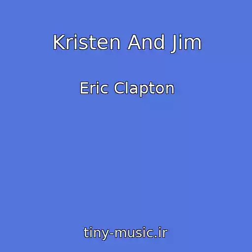 کاور آهنگ Kristen And Jim از Eric Clapton