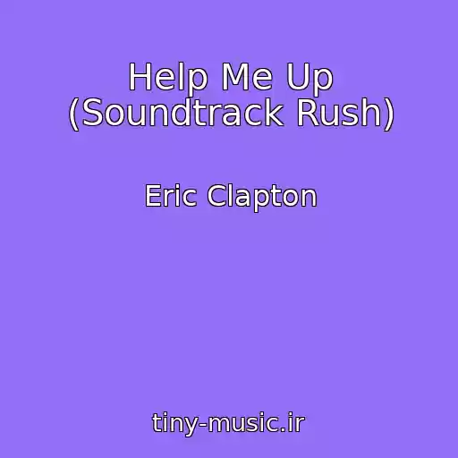 کاور آهنگ Help Me Up (Soundtrack Rush) از Eric Clapton