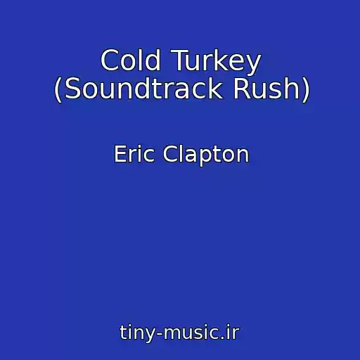 کاور آهنگ Cold Turkey (Soundtrack Rush) از Eric Clapton