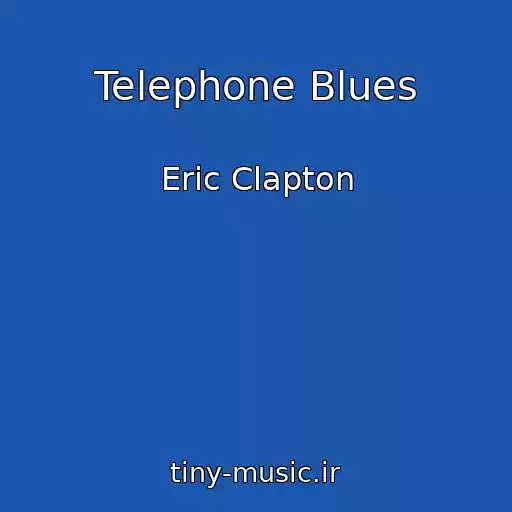 کاور آهنگ Telephone Blues از Eric Clapton