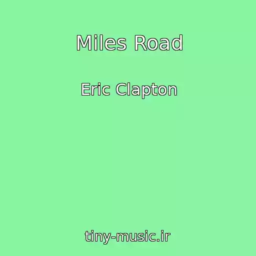 کاور آهنگ Miles Road از Eric Clapton