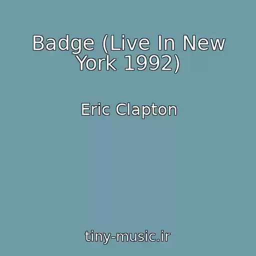 کاور آهنگ Badge (Live In New York 1992) از Eric Clapton