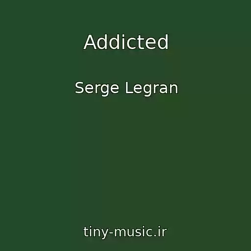کاور آهنگ Addicted از Serge Legran