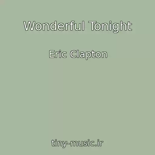 کاور آهنگ Wonderful Tonight از Eric Clapton