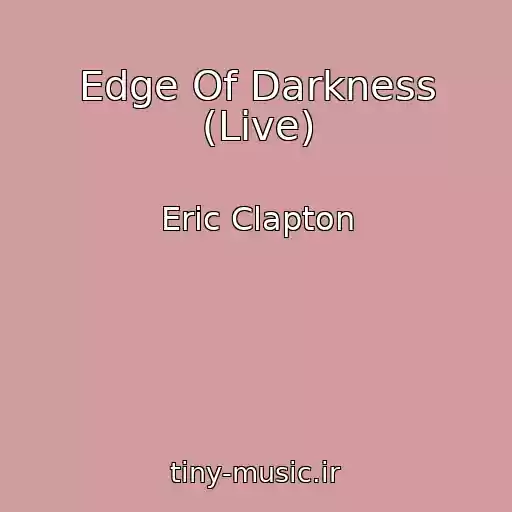 کاور آهنگ Edge Of Darkness (Live) از Eric Clapton