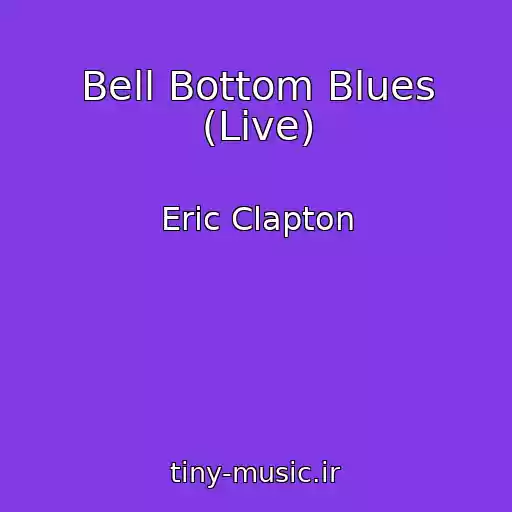 کاور آهنگ Bell Bottom Blues (Live) از Eric Clapton