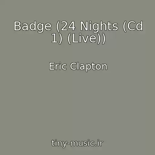 کاور آهنگ Badge (24 Nights (Cd 1) (Live)) از Eric Clapton