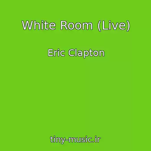 کاور آهنگ White Room (Live) از Eric Clapton