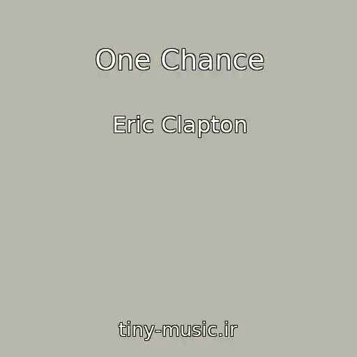 کاور آهنگ One Chance از Eric Clapton