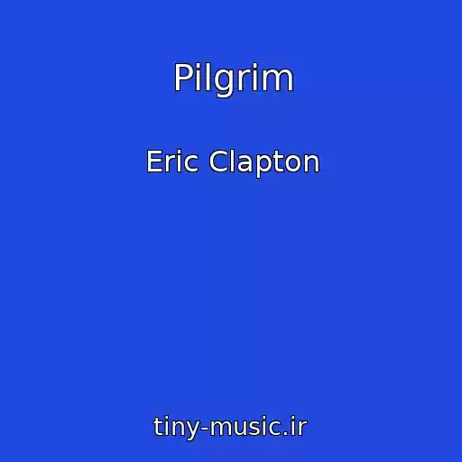 کاور آهنگ Pilgrim از Eric Clapton