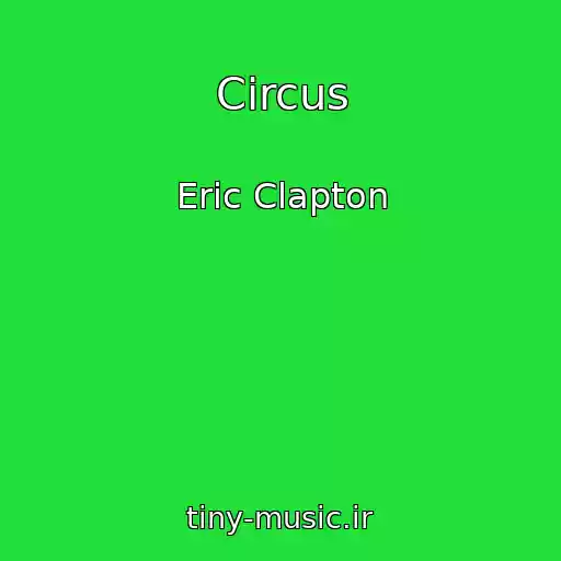 کاور آهنگ Circus از Eric Clapton