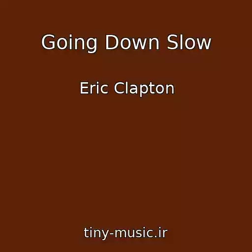 کاور آهنگ Going Down Slow از Eric Clapton