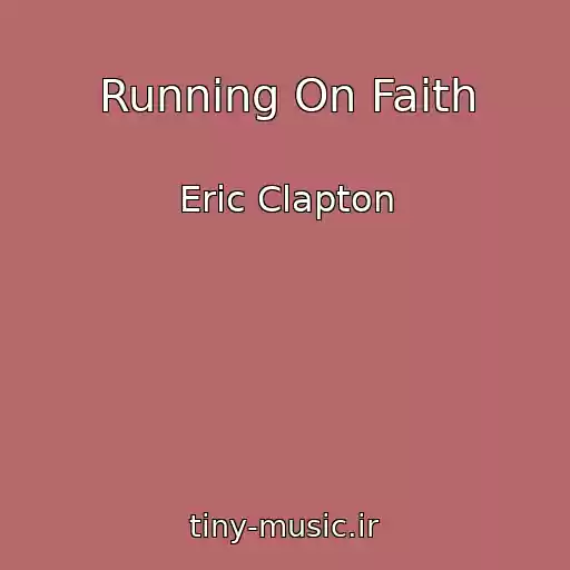 کاور آهنگ Running On Faith از Eric Clapton