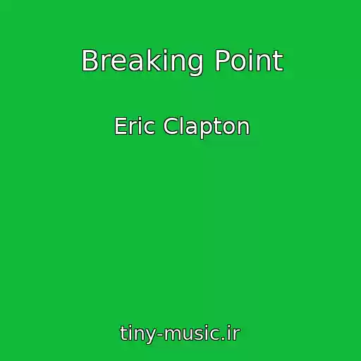 کاور آهنگ Breaking Point از Eric Clapton