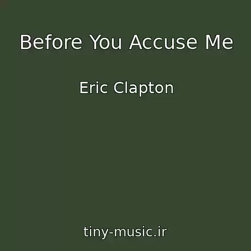 کاور آهنگ Before You Accuse Me از Eric Clapton