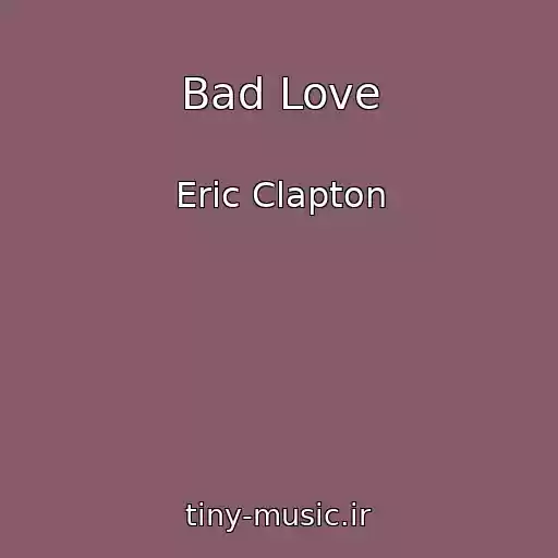 کاور آهنگ Bad Love از Eric Clapton