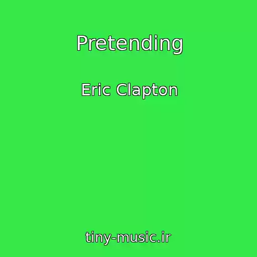کاور آهنگ Pretending از Eric Clapton