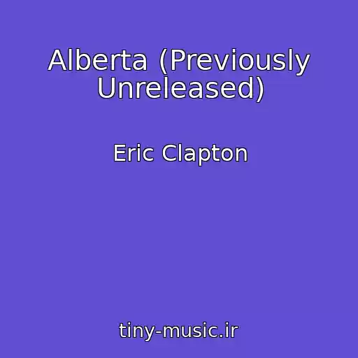 کاور آهنگ Alberta (Previously Unreleased) از Eric Clapton