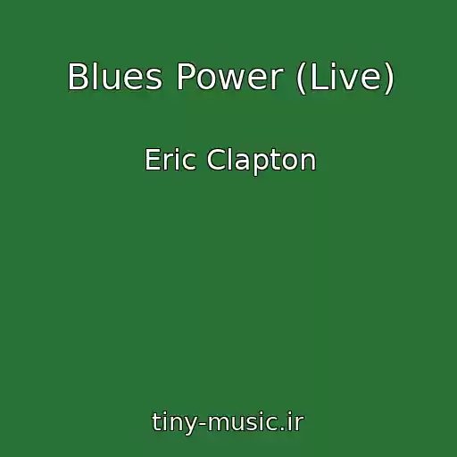 کاور آهنگ Blues Power (Live) از Eric Clapton