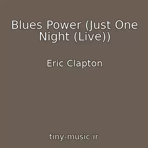 کاور آهنگ Blues Power (Just One Night (Live)) از Eric Clapton