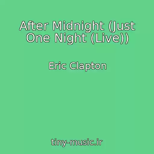 کاور آهنگ After Midnight (Just One Night (Live)) از Eric Clapton