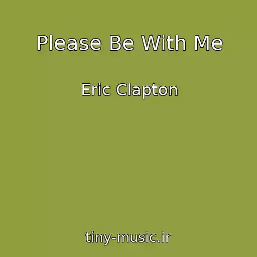 کاور آهنگ Please Be With Me از Eric Clapton