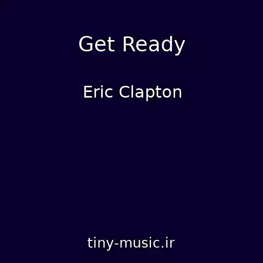کاور آهنگ Get Ready از Eric Clapton