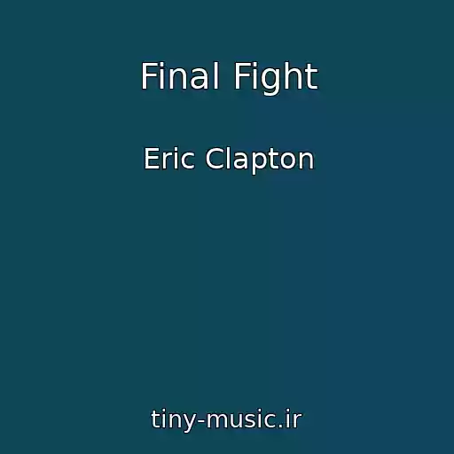 کاور آهنگ Final Fight از Eric Clapton