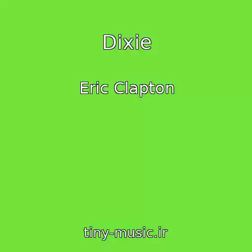 کاور آهنگ Dixie از Eric Clapton