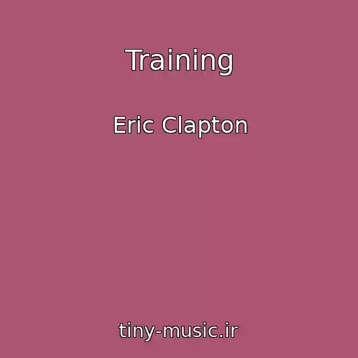 کاور آهنگ Training از Eric Clapton