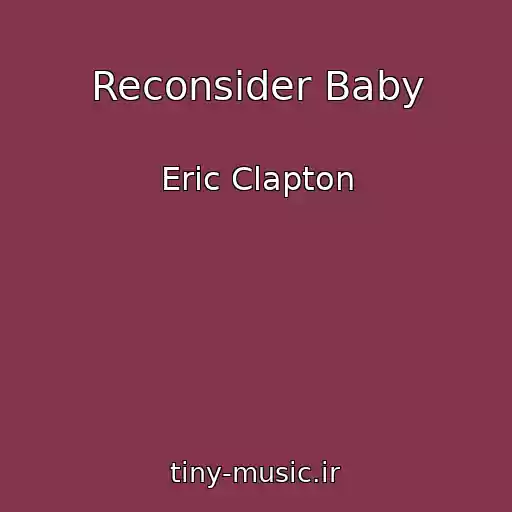 کاور آهنگ Reconsider Baby از Eric Clapton