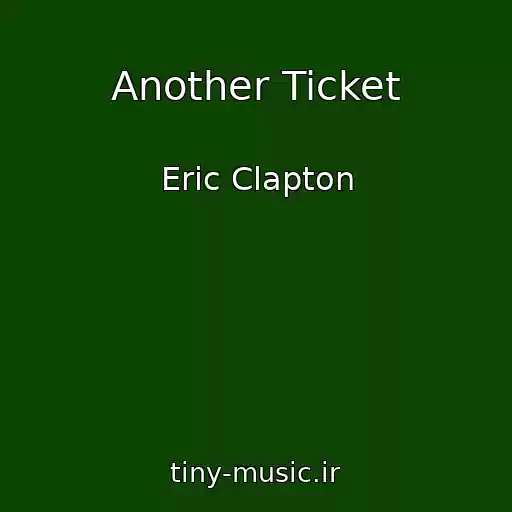 کاور آهنگ Another Ticket از Eric Clapton