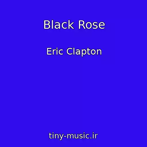 کاور آهنگ Black Rose از Eric Clapton