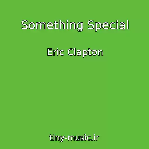 کاور آهنگ Something Special از Eric Clapton