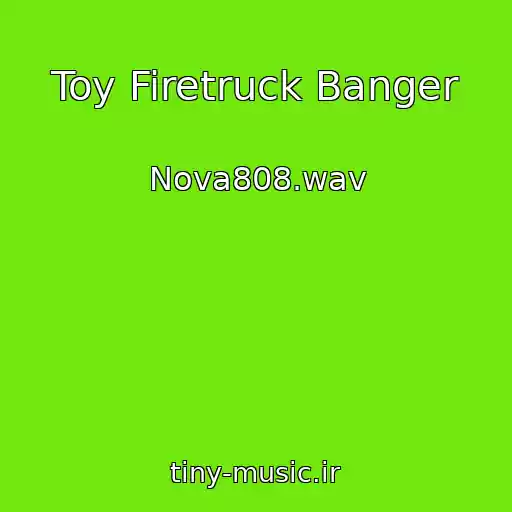 کاور آهنگ Toy Firetruck Banger از Nova808.wav